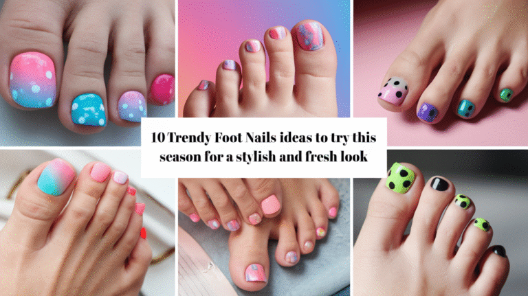 10 Trendy Foot Nails Ideas to Try This Season for a Stylish and Fresh Look